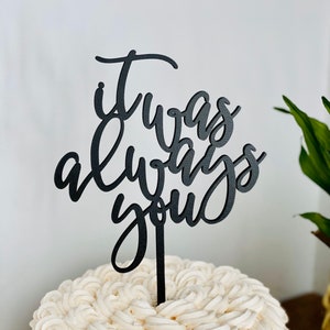 It was always you Wedding Cake Topper, 5"W inches, Always Cake Topper, Rustic Cake Topper, Unique Wood Cake Toppers, Forever Cake Topper