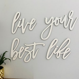 Live Your Best Life Sign Small - Wall Sign Door Sign, Office Sign, Positivity Sign, Inspirational Sign, Good Vibes Sign, Positive Vibes Sign