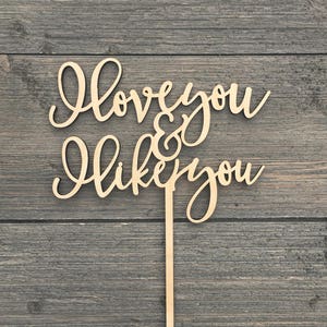 I love you and I like you Cake Topper V2 6 inches wide, Wedding Cake Topper, Wooden Cake Toppers, Wood Cake Topper, Rustic Cake Topper image 2