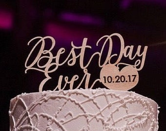 Best Day Ever Cake Topper with Heart Date 6" inches wide, Wedding Cake Topper, Personalized Date Cake Topper, Custom Cake Topper, Unique