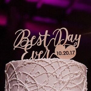 Best Day Ever Cake Topper with Heart Date 6 inches wide, Wedding Cake Topper, Personalized Date Cake Topper, Custom Cake Topper, Unique image 1