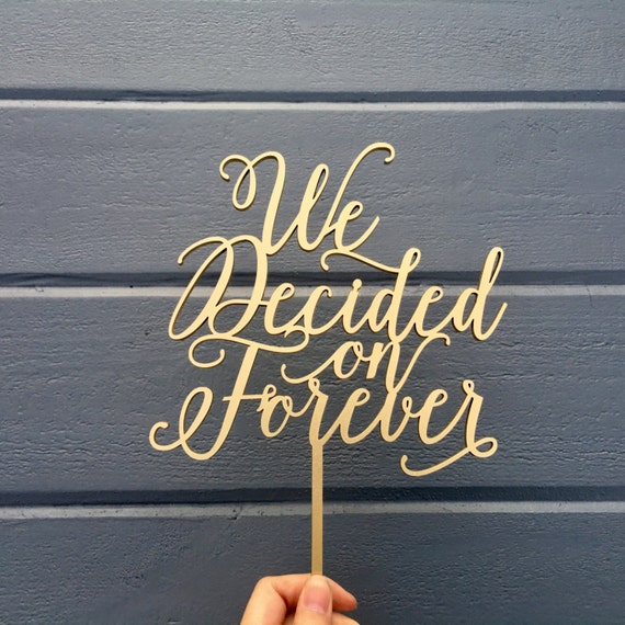We Decided on Forever Wedding Cake Topper 6 inches wide | Etsy