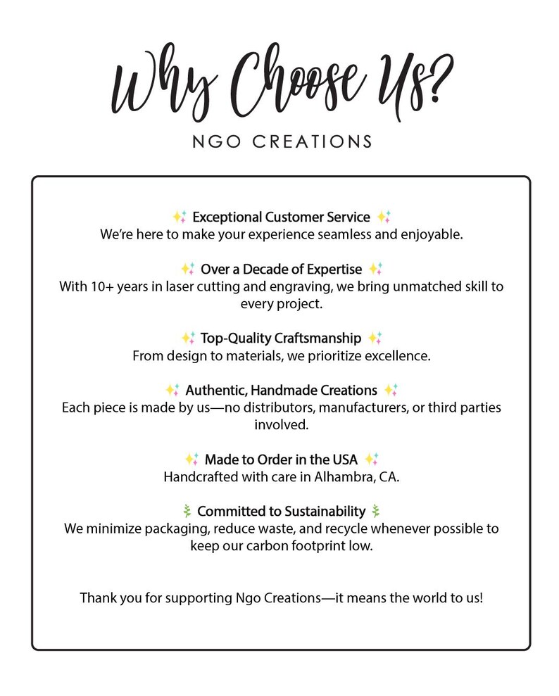 May include: Why Choose Us? Ngo Creations. A graphic with a list of reasons to choose Ngo Creations, including exceptional customer service, over a decade of expertise, top-quality craftsmanship, authentic handmade creations, made to order in the USA, and committed to sustainability.