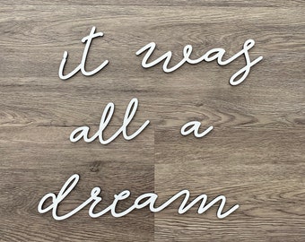 it was all a dream Wall Sign, Small, 35.5" inches Total Span - Laser Cut Wooden Sign Motivation Inspiration Quote Sign for Nursery Teen Room