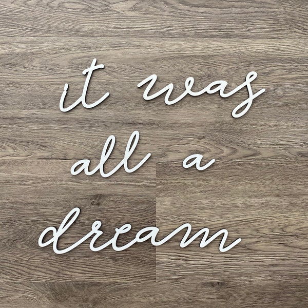 it was all a dream Wall Sign, Small, 35.5" inches Total Span - Laser Cut Wooden Sign Motivation Inspiration Quote Sign for Nursery Teen Room