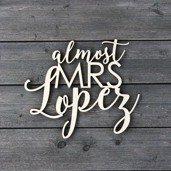 Personalized Almost Mrs Name Chair Sign 12"W inches, Custom Wedding Ring Chair Name Sign, Laser Cut Last Name Sign, Personalized Chair Back