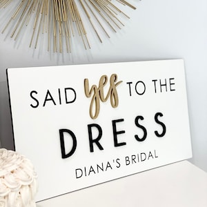 Personalized Said Yes to the DRESS Sign, Bridal Sign, Wedding Sign, Custom Dress Store Sign, Wedding Gown, Wedding Business, Business Sign