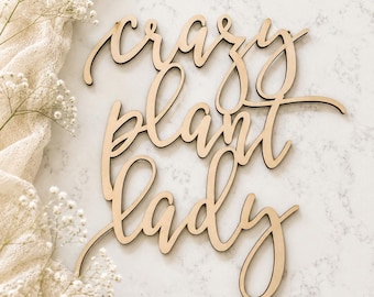 Crazy Plant Lady Wood Sign - Home Decor Sign