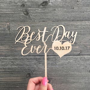 Best Day Ever Cake Topper with Heart Date 6 inches wide, Wedding Cake Topper, Personalized Date Cake Topper, Custom Cake Topper, Unique image 3