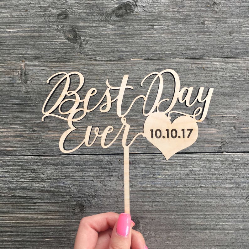 Best Day Ever Cake Topper with Heart Date 6 inches wide, Wedding Cake Topper, Personalized Date Cake Topper, Custom Cake Topper, Unique image 3