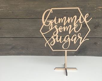 Gimmie Some Sugar Table Top Sign 9"Wx12"H inches, Gimmie Some Sugar Sign Dessert Sign, Sweets Sign, Table Sign, Hexagon Sign, Geometric Sign