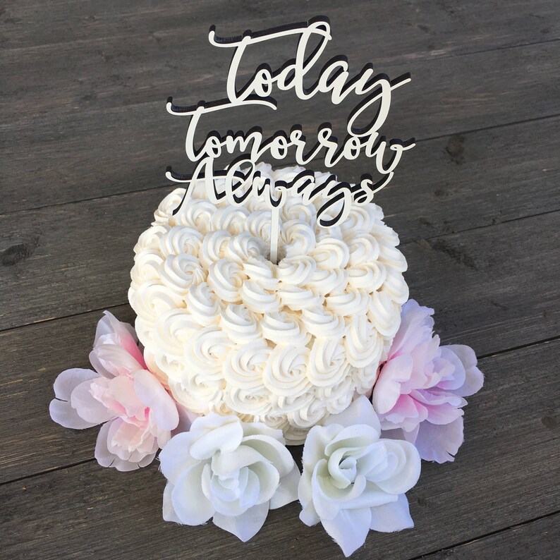 Rustic Wedding Cake Topper, Today Tomorrow Always, Wooden Topper - Etsy