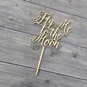 Fly Me to the Moon Wedding Cake Topper 6 inches, Anniversary Celebration Script Unique Laser Cut Toppers by Ngo Creations image 3