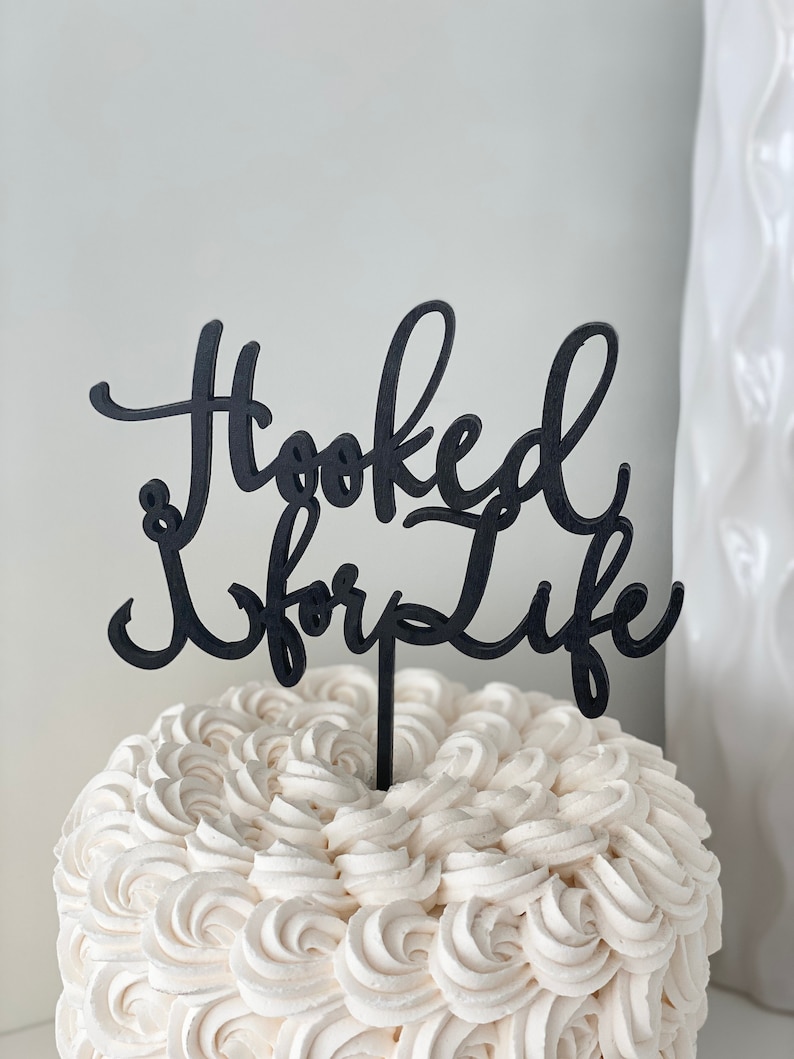 Hooked for Life Cake Topper, 6 inches wide, Fishing Inspired Cake Topper, Laser Cut Cake Topper, Wood Cake Topper, Rustic Cake Topper image 2