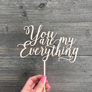 You are My Everything V2 Wedding Cake Topper 7&quot;W inches, Event Anniversary Topper Script Unique Laser Cut Cake Topper by Ngo Creations