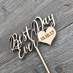 Best Day Ever Cake Topper with Heart Date 6 inches wide, Wedding Cake Topper, Personalized Date Cake Topper, Custom Cake Topper, Unique image 5