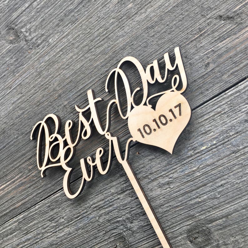 Best Day Ever Cake Topper with Heart Date 6 inches wide, Wedding Cake Topper, Personalized Date Cake Topper, Custom Cake Topper, Unique image 5