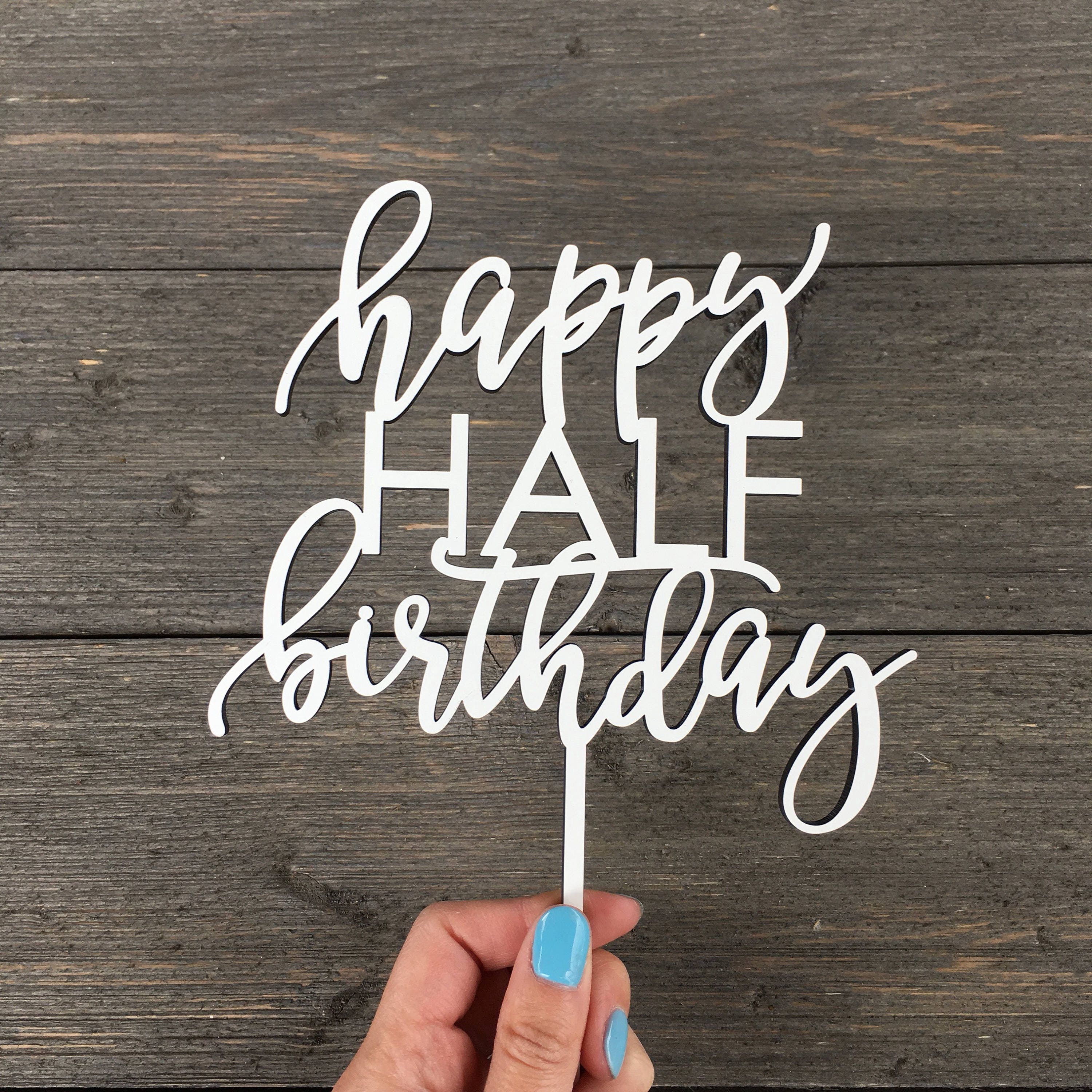 Happy Half Birthday Cake Topper 6 Inches By Ngo Etsy Happy Half Birthday Cake Topper 6 Inches By Ngo Etsy
