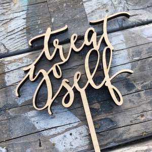Treat Yo Self Wedding Cake Topper 6.5 inches wide, Dessert Table Decor, Laser Cut Calligraphy Script Toppers by Ngo Creations image 4