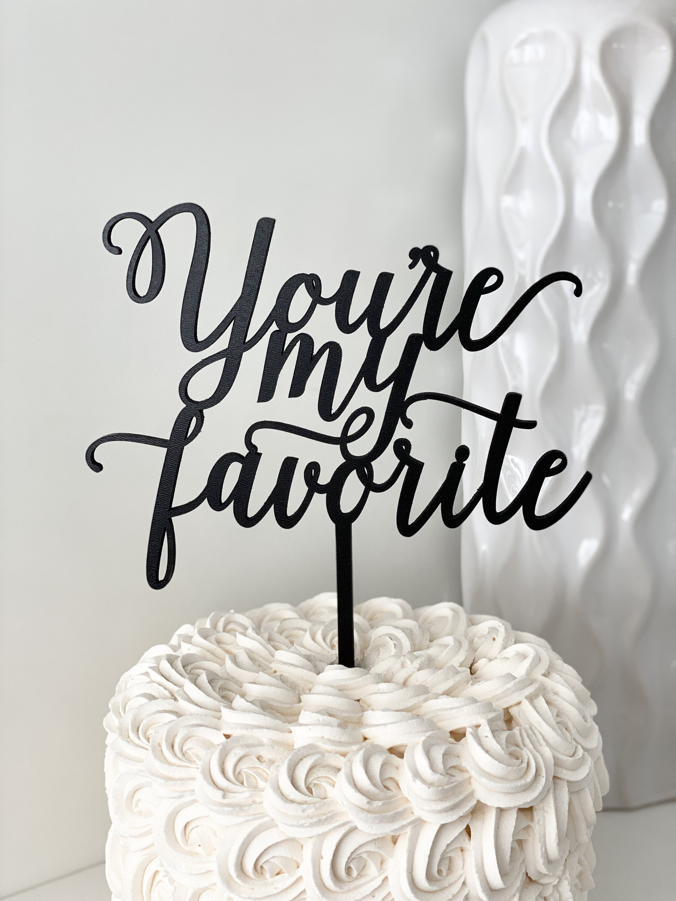 You're My Favorite Wedding Cake Topper 7" inches, Event Anni…