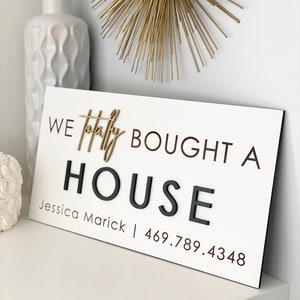 Personalized We Totally Bought a House Sign, Realtor Sign, Real Estate Agent Sign, Custom Sign, Sold Sign, Closing Sign, House Key Sign