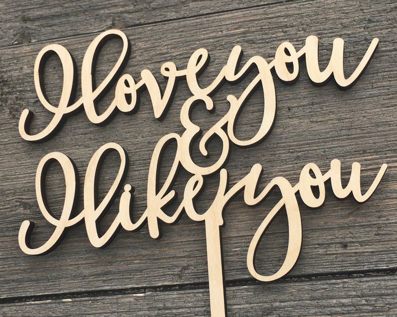 I love you and I like you Cake Topper V2 6 inches wide, Wedding Cake Topper, Wooden Cake Toppers, Wood Cake Topper, Rustic Cake Topper image 4