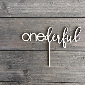 Onederful Cake Topper, 8 inches wide, One Cake Topper, First Birthday, 1st Birthday, Turning One, I am 1, Unique, Wood, Laser cut image 6