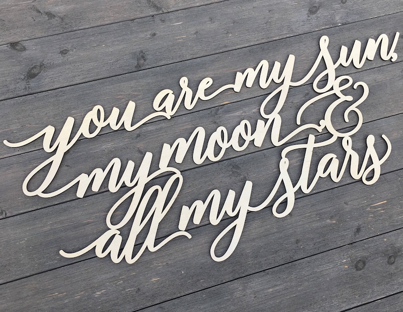 You are my sun, my moon, & all my stars Sign 35x15 inches, EE Cummings Quotes, Nursery Sign, Wedding Sign, Love Sign, Signs for Wedding image 2