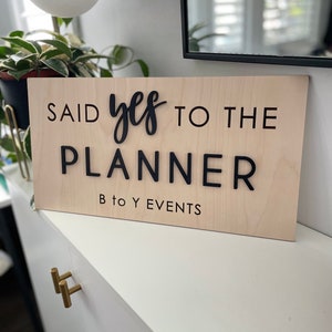 Personalized Said Yes to the PLANNER Sign, Event Sign, Bridal Sign, Wedding Sign, Custom Store Sign, Business Sign, Coworking Space