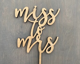 Miss to Mrs Cake Topper, 5" inches wide, Bride to Be Bridal Shower Cake Topper, Future Mrs Unique Laser Cut Wedding Toppers