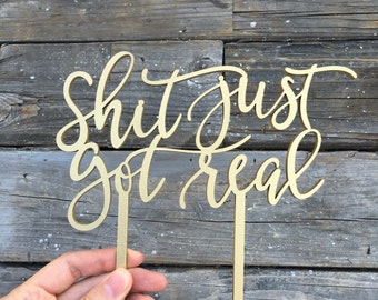 Shit Just Got Real Wedding Cake Topper 6 inches - Modern Calligraphy Unique Funny Laser Cut Toppers by Ngo Creations