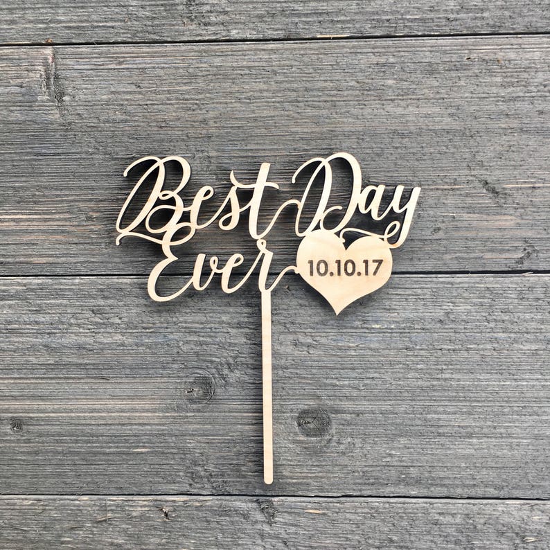 Best Day Ever Cake Topper with Heart Date 6 inches wide, Wedding Cake Topper, Personalized Date Cake Topper, Custom Cake Topper, Unique image 2