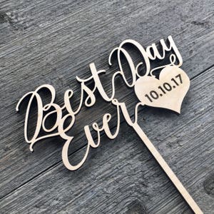 Best Day Ever Cake Topper with Heart Date 6 inches wide, Wedding Cake Topper, Personalized Date Cake Topper, Custom Cake Topper, Unique image 4