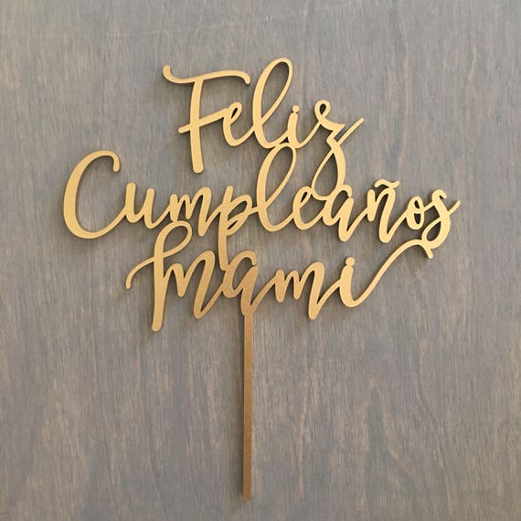 Feliz Cumpleanos Mami Cake Topper Happy Birthday Mom Cake Etsy
