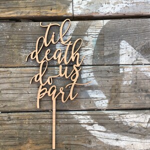 Til Death Do Us Part Wedding Cake Topper, 5 inches Laser Cut Unique Modern Calligraphy Wood Toppers by Ngo Creations image 1