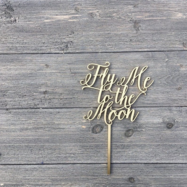 Fly Me to the Moon Wedding Cake Topper 6 inches, Anniversary Celebration Script Unique Laser Cut Toppers by Ngo Creations image 4