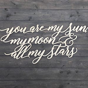You are my sun, my moon, & all my stars Sign 35x15 inches, EE Cummings Quotes, Nursery Sign, Wedding Sign, Love Sign, Signs for Wedding image 4