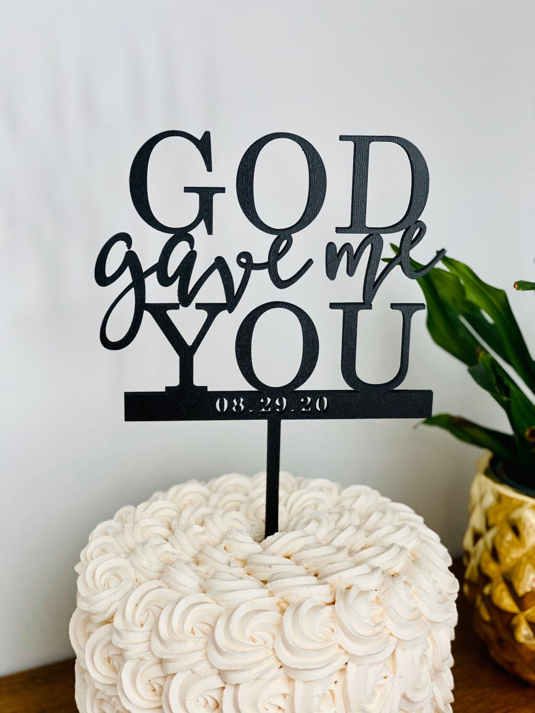 Personalized God Gave Me You Wedding Cake Topper With Date 6 Inches ...