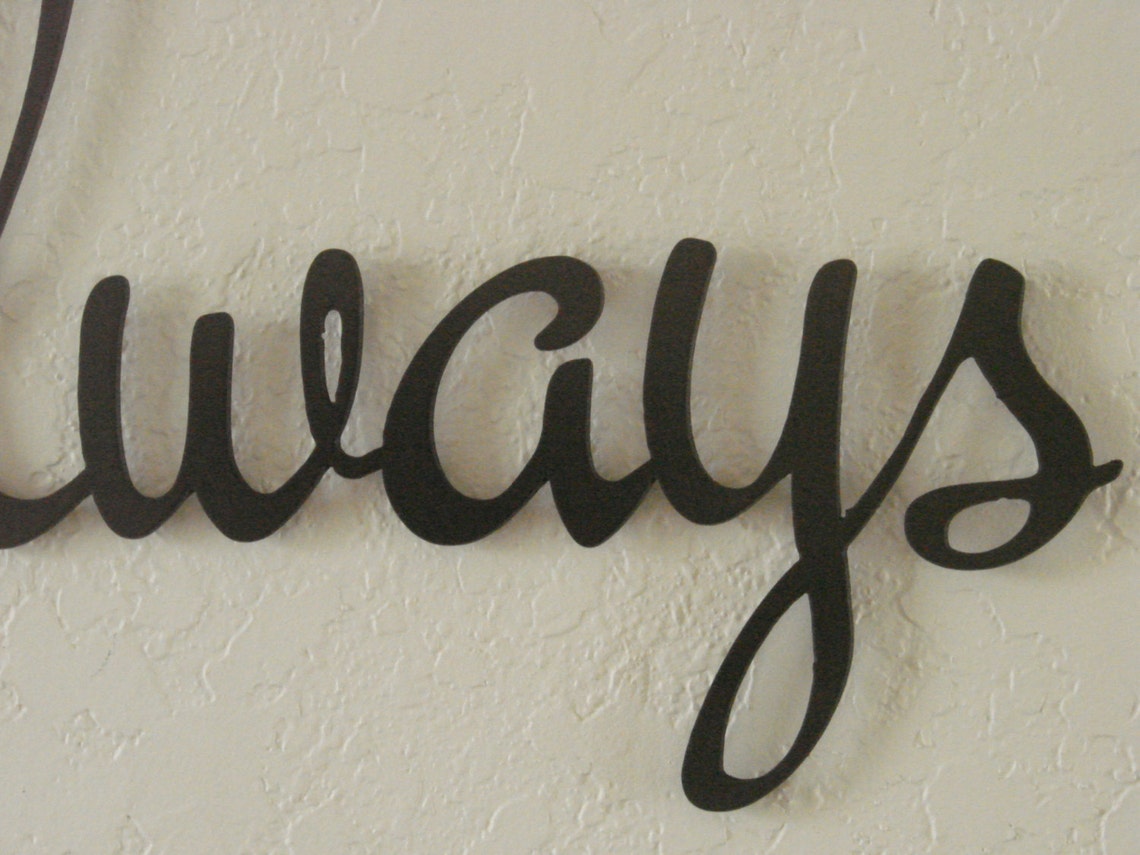 Always Word Art Black Matte 16 Gauge Metal Wall Art Hanging Etsy