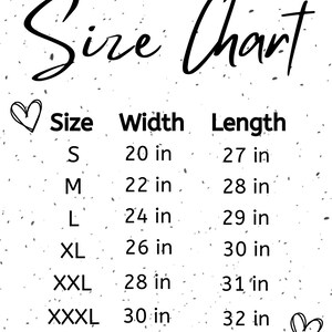 May include: A size chart with the title "Size Chart" in a handwritten font. The chart lists sizes S to XXXL, with corresponding width and length measurements in inches. The background is white with black speckles.