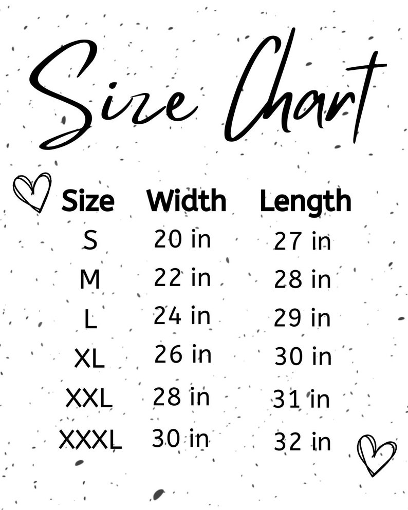 May include: A size chart with the title "Size Chart" in a handwritten font. The chart lists sizes S to XXXL, with corresponding width and length measurements in inches. The background is white with black speckles.