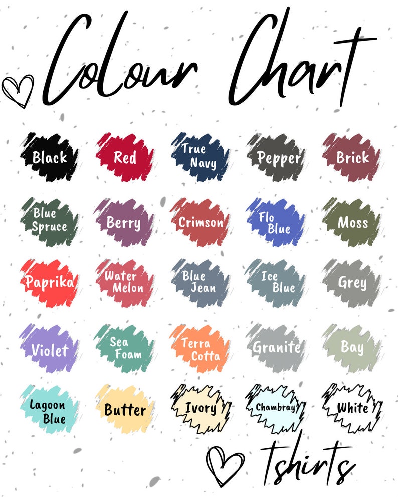 May include: A color chart for t-shirts, featuring a variety of colors including black, red, and blue. Each color is displayed in a brushstroke style with the color name written in a handwritten font. The word "Colour Chart" is at the top.