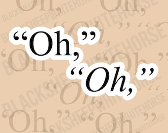 Pegatina para portátil e hidroflask "Oh" "Oh" inspirada en un fanfiction del AO3