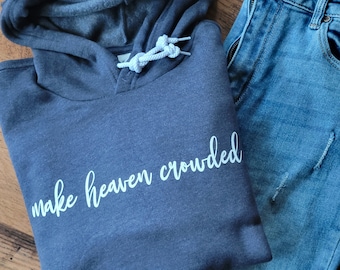 Make Heaven Crowded Hoodie