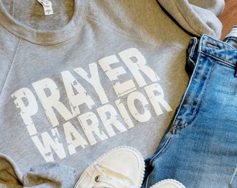 Prayer Warrior Christian Sweatshirt Crewneck .  Faith Filled Apparel . Faith Inspired Gift