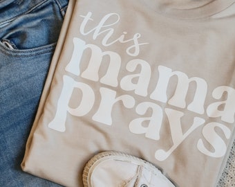 This Mama Prays Tshirt . Christian Apparel . Mama T-shirt Mother's Day Gift
