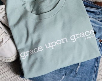 Grace Upon Grace T-Shirt: Christian Bible Verse Apparel