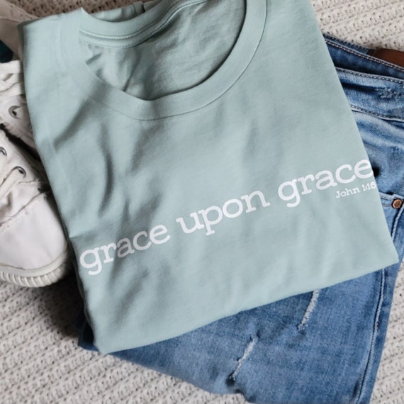 Grace Upon Grace T-Shirt: Christian Bible Verse Apparel