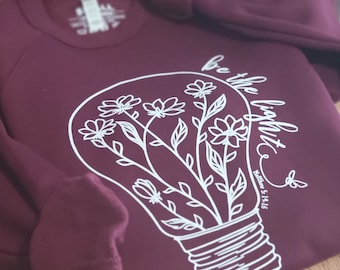 Be the Light Floral Sweatshirt . Bible Verse Crew . Faith Filled Apparel