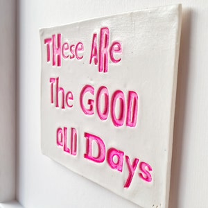 These are the good old days Words in Porcelain image 2